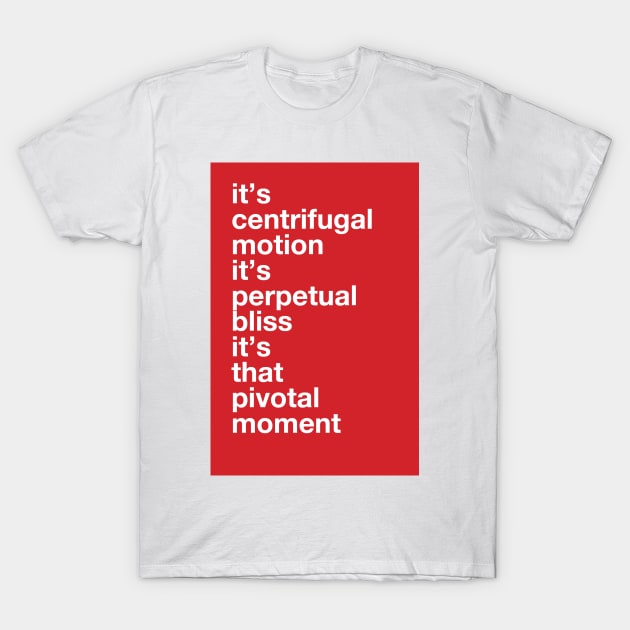 It's Centrifugal Motion. It's Perpetual Bliss. This Kiss Greeting T-Shirt by SNAustralia